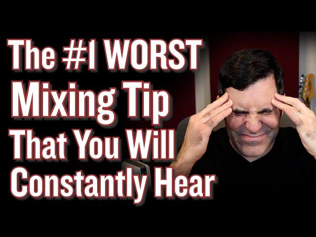 Stop Saying This!! (The WORST Mixing Advice)