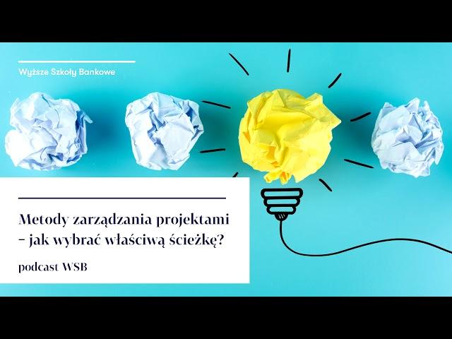 Metody zarządzania projektami  | Podcast WSB