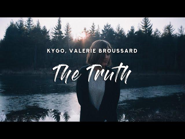 Kygo - The Truth (Lyrics) feat. Valerie Broussard