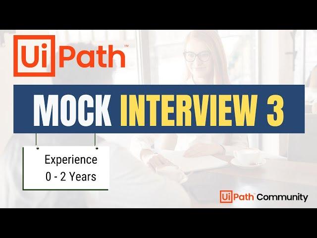  3. UiPath Mock Interview | 2+ Years Exp | LIVE | UiPath Interview Questions and Answers  | RPA