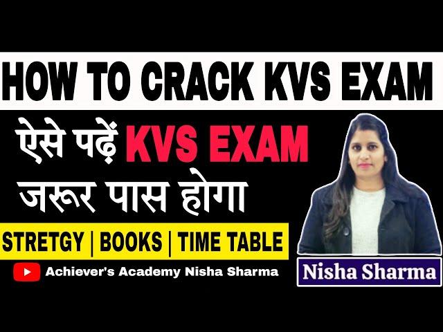 HOW  to Crack KVS  Exam strategy / book / Time table  by Nisha SHARMA ACHIEVERS ACADEMY