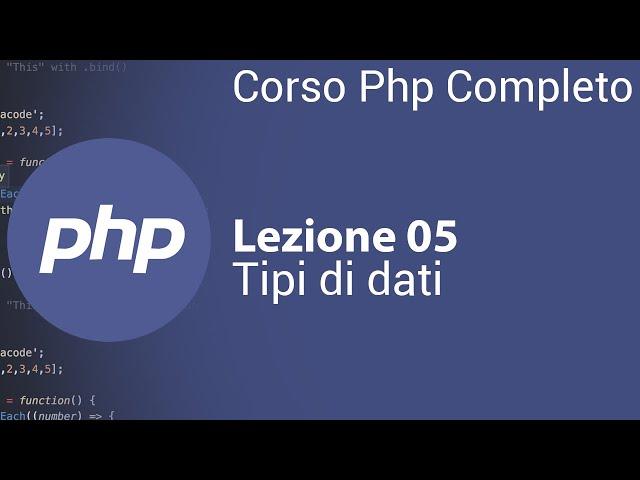 PHP Tutorial Italiano 05 - Tipi di Dati