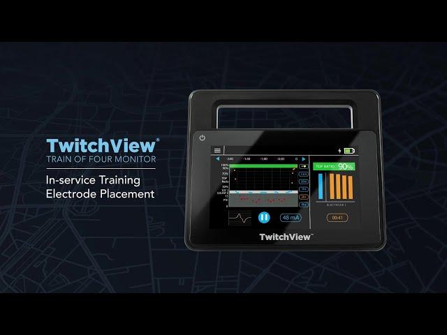 TwitchView Train of Four Monitor - In-Service Training: Electrode Placement