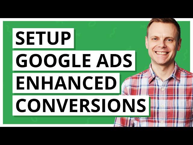 Setup Google Ads Enhanced Conversions (with Consent Mode)
