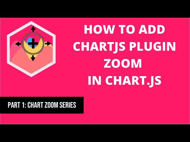 1 How to Add Chartjs Plugin Zoom in Chart.js