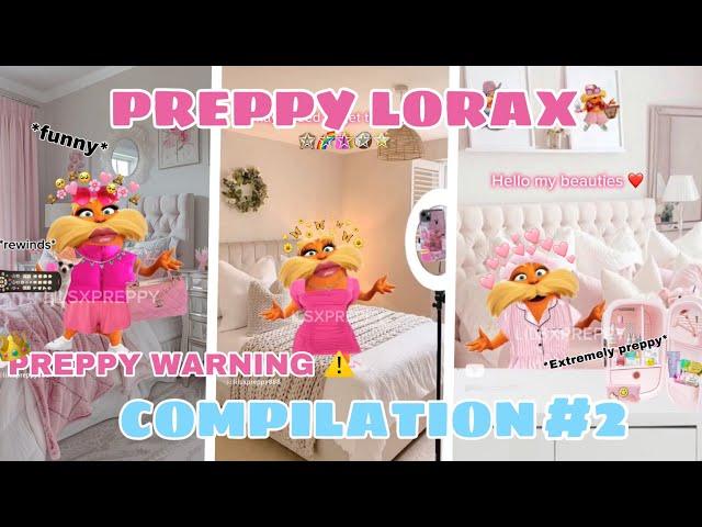 PREPPY LORAX COMPILATION #2