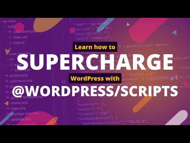 Learn how to supercharge WordPress with @wordpress/scripts