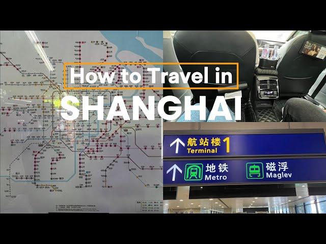 How to Travel in Shanghai • Transportation • CHINA