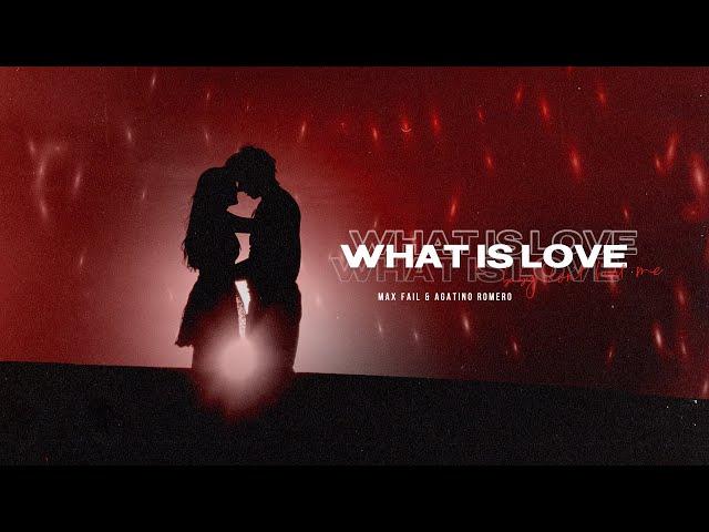 Max Fail & Agatino Romero - What Is Love