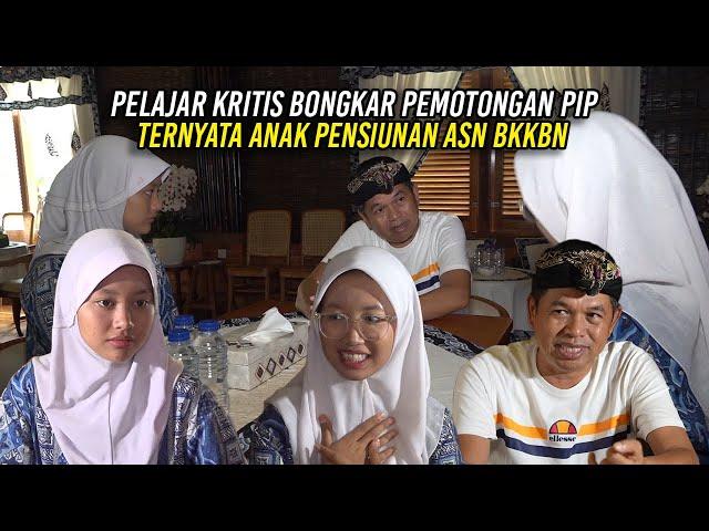 HANIFAH - PELAJAR KRITIS BONGKAR PEMOTONGAN PIP TERNYATA ANAK PENSIUNAN ASN BKKBN