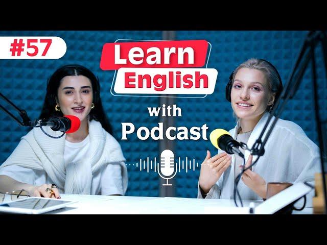 Learn English fast and easily with podcasts Conversation | episode 57