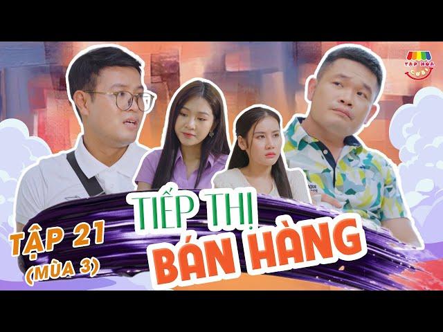 [Tập 21] TIẾP THỊ BÁN HÀNG | TẠP HÓA CƯỜI MÙA 3 | THÁI SƠN x CƯỜNG CÁ