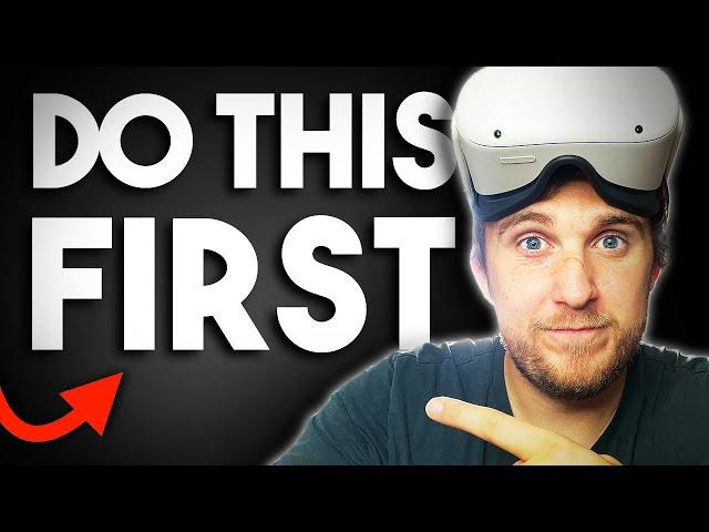 The first things you MUST do with your Meta (Oculus) Quest 2!