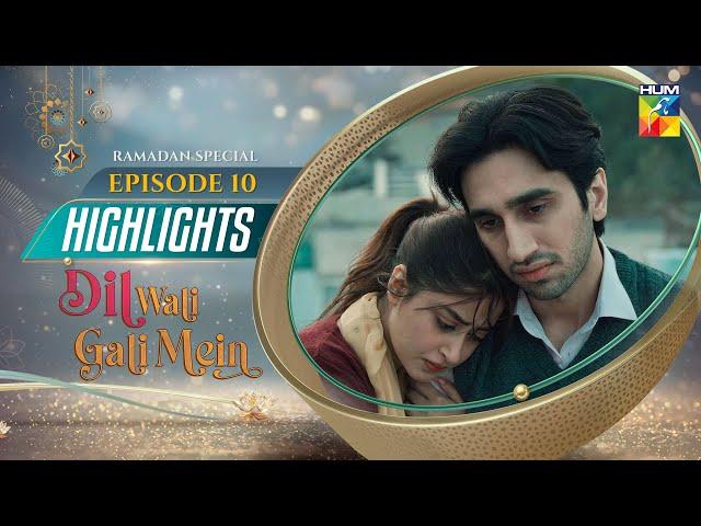 Dil Wali Gali Mein - Episode 10 - Ramadan Special - Highlights [ Sajal Aly & Hamza Sohail ] - HUM TV