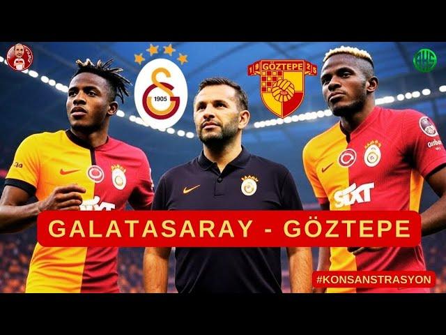 GALATASARAY - GÖZTEPE | OKAN BURUK'TAN SÜRPRİZ MAÇ KADROSU VE TAKTİK | HEDEF 3 PUAN