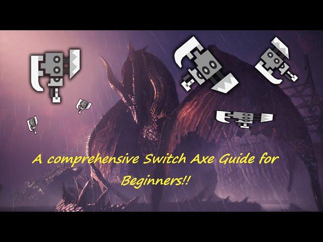 [MHW:IB] Switch Axe 101: Understanding your weapon is Key!! A Switch Axe Guide for beginners!