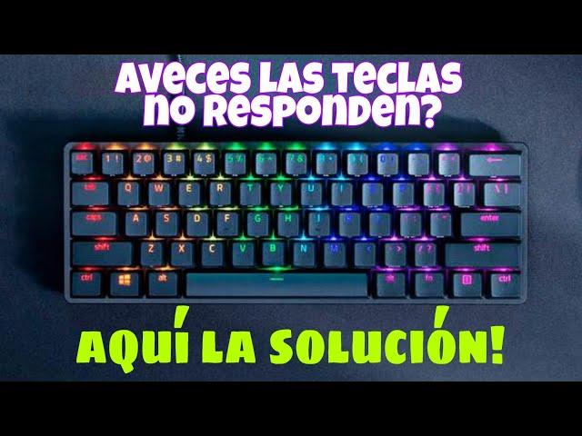 Las teclas de mi teclado mecanico aveces no responden - Solución rapida y sencilla