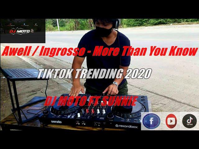 Axwell Λ Ingrosso - More Than You Know - ( Remix ) ( DJ MOTO FT DJ SUNNIE ) TIKTOK TRENDING MUSIC