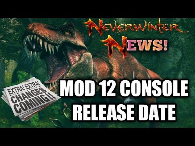 NEVERWINTER MOD 12 RELEASE DATE FOR CONSOLES!! FINALLY!!! XBOX PS4