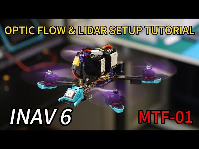 Setup Optic Flow&Lidar(MTF-01) For INAV6 To Make Drones Hover And Fly Indoors Better