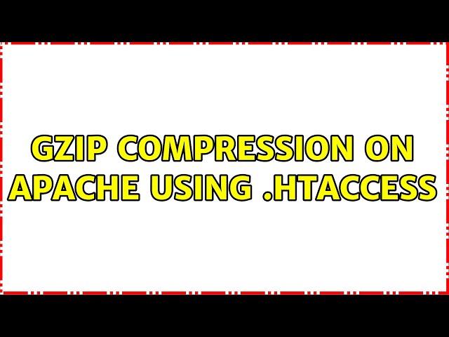 Gzip compression on Apache using .htaccess