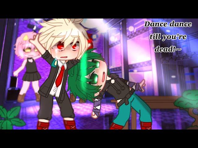 Dance Dance till your dead!~ | meme | BkDk | Mha | Bnha | shiro |