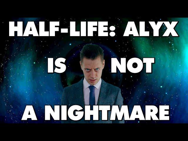 Half-Life: Alyx Is NOT An Absolute Nightmare – This Is Why