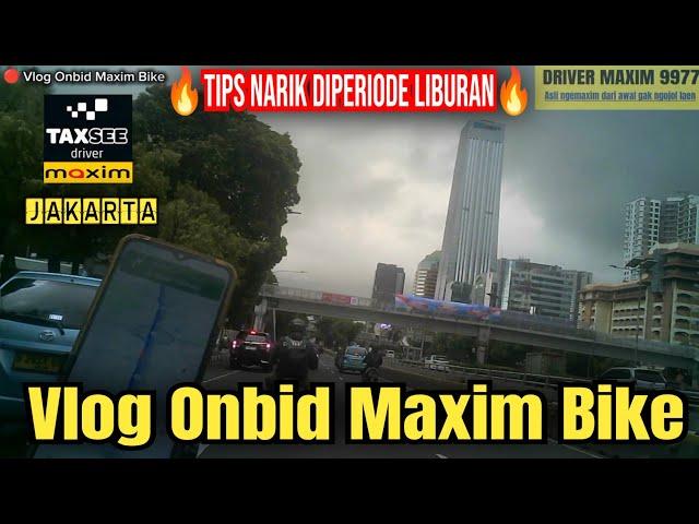 Tips ngojek diperiode liburan ! vlog onbid maxim bike Jakarta