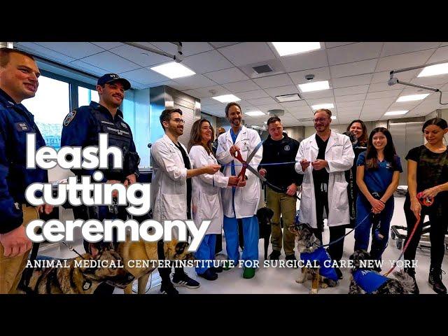 Leash Cutting Ceremony at Schwarzman Animal Medical Center Institute for Surgical Care | NYC