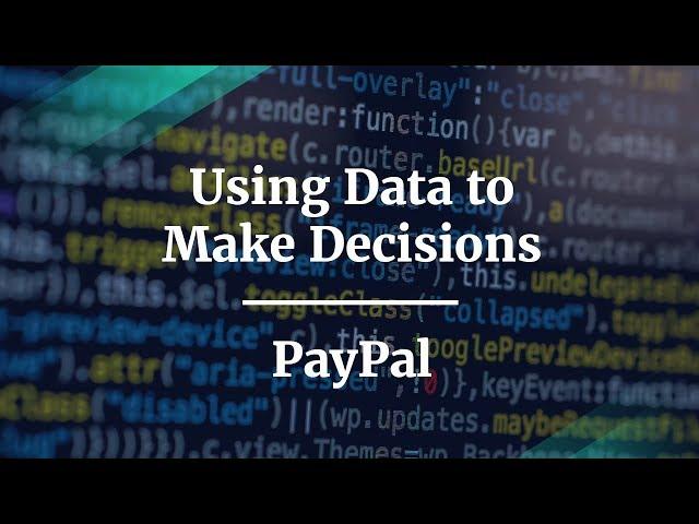 How to Use Data to Drive Product Decisions by PayPal PM