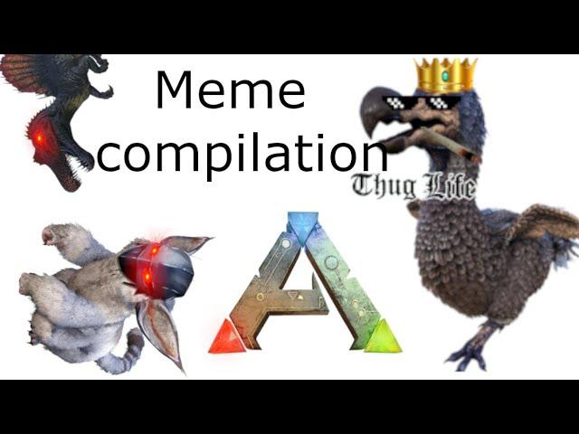 ARK Meme compilation