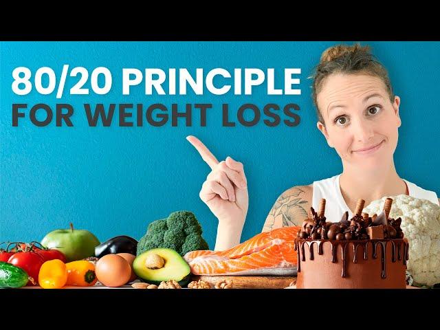 The 80/20 Principle For Losing Weight And Keeping It Off | Lose Body Fat Without Feeling Miserable