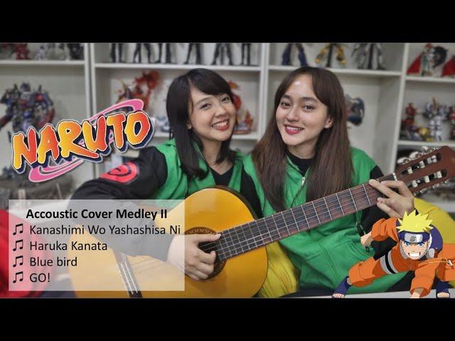 Naruto OST - Acoustic Cover Medley EP 2 : Kanashimi Wo Yashashisa ni, Haruka Kanata, Blue bird & GO!