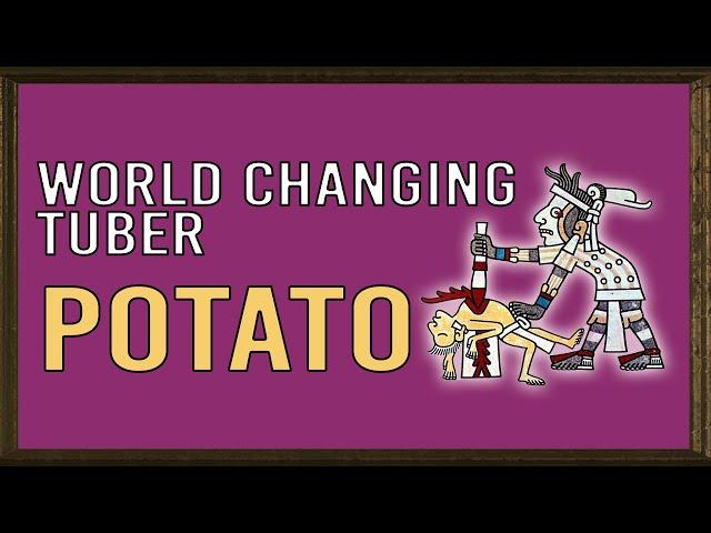 How the humble potato changed world history