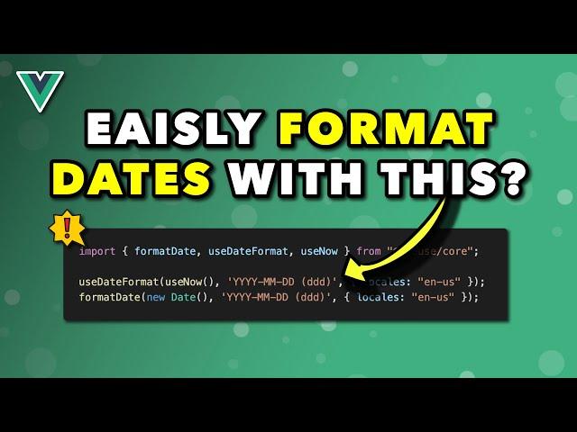 Easily Format Dates With Vue & VueUse