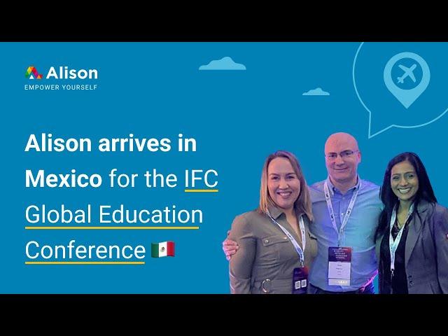 Alison travels to Mexico City as gold sponsor of the IFC's Global Education Conference