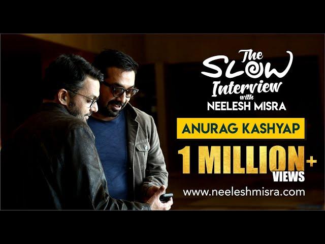 Anurag Kashyap | The Slow Interview With Neelesh Misra