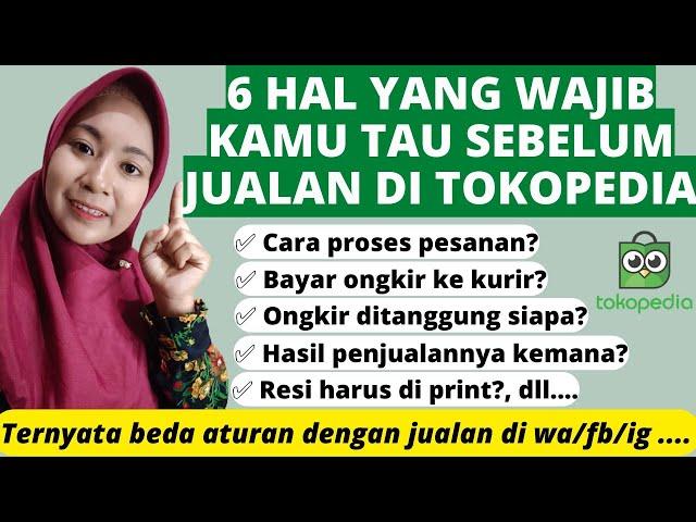 SEBELUM JUALAN DI TOKOPEDIA 6 HAL INI WAJIB KAMU TAU JANGAN SAMPAI GAGAL PAHAM BUKA TOKO MALAH RUGI