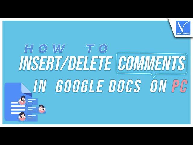 How To Insert and Delete Comments In Google Docs On PC [Best Ways]