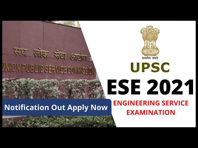 UPSC ESE/IES 2021 Notification Out | All about ESE like Application, Eligibility, Procedure & more