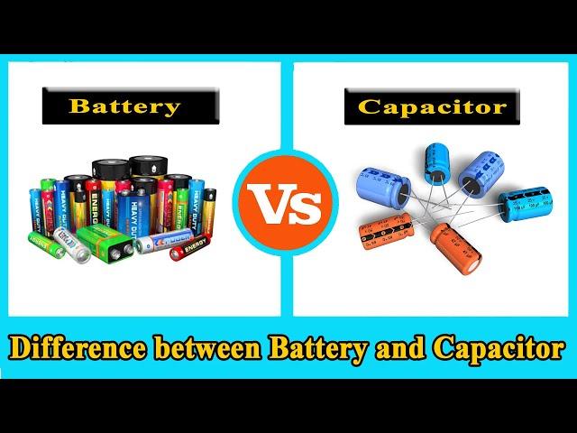 Battery vs Capacitor | Difference between Battery and Capacitor