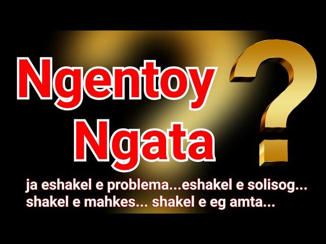 Ngentoy Ngata?