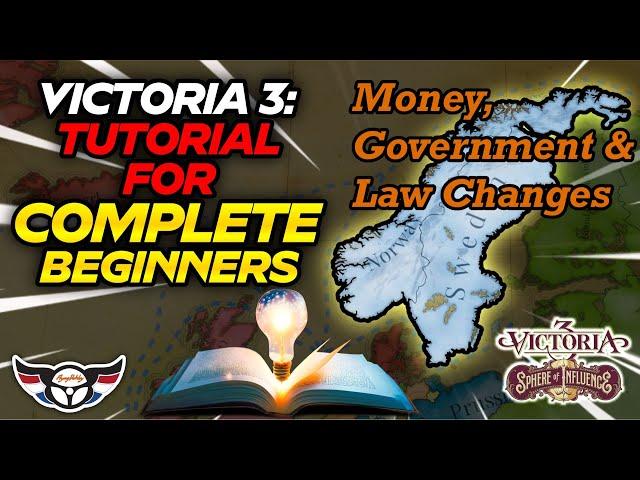 Victoria 3: Tutorial for Complete Beginners - Money, Government & Law Changes - ep2