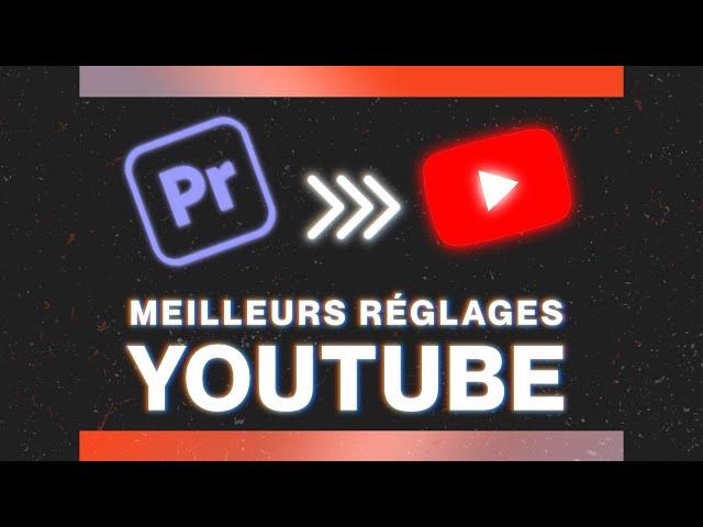 EXPORTER une vidéo PREMIÈRE PRO, les MEILLEURS RÉGLAGES pour YouTube