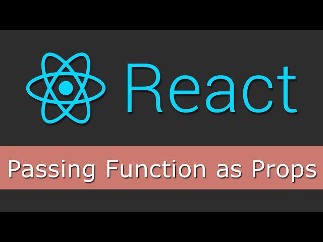 React JS Tutorials for Beginners - 12 - Passing Function as Props