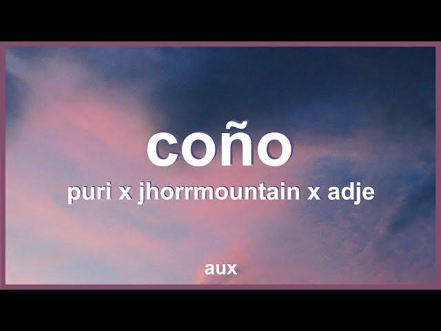 Puri x Jhorrmountain x Adje - Coño (Lyrics)