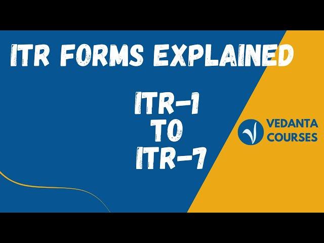 21. What are the Types of ITR Forms and Applicability I ITR-1 to ITR-7