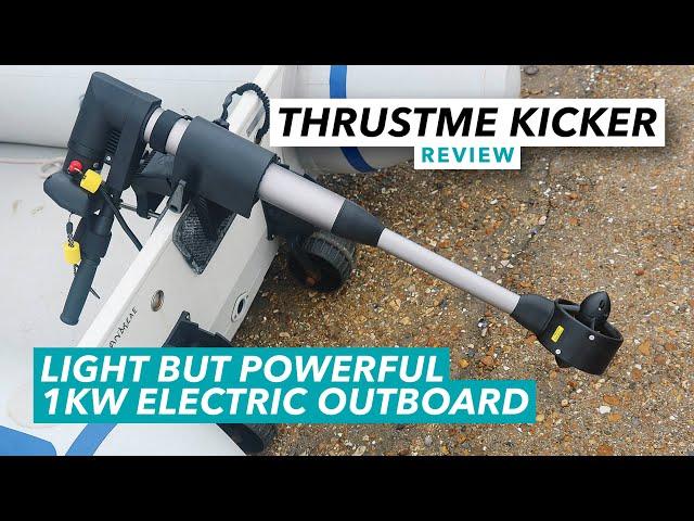 Light but powerful electric outboard motor review | Thrustme Kicker 1kW unboxing and test | MBY