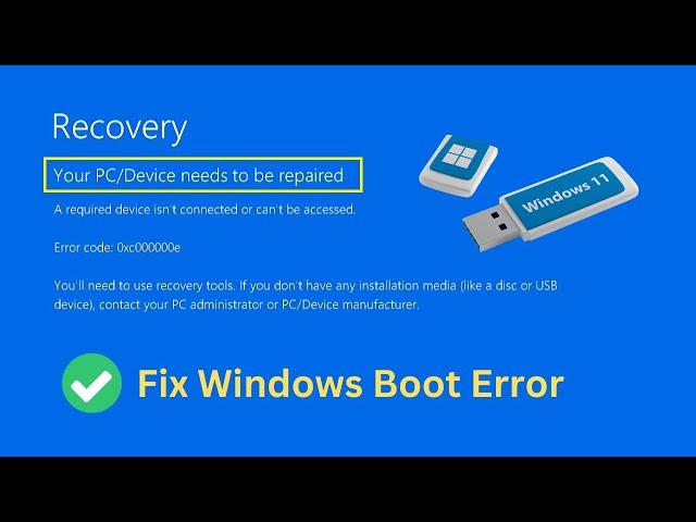 Fix Windows Boot Error "Your PC/Device needs to be repaired"