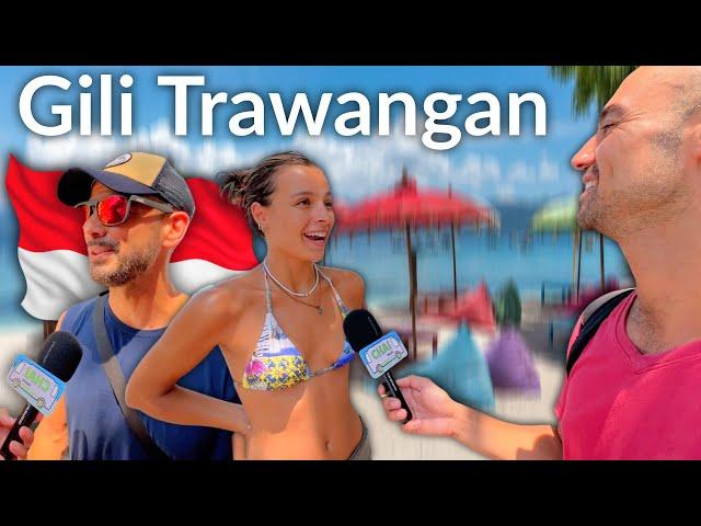 ️ What Do People REALLY Think Of Gili Trawangan? Updated Street Interviews 2023